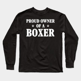 Proud Owner Of A Boxer Long Sleeve T-Shirt